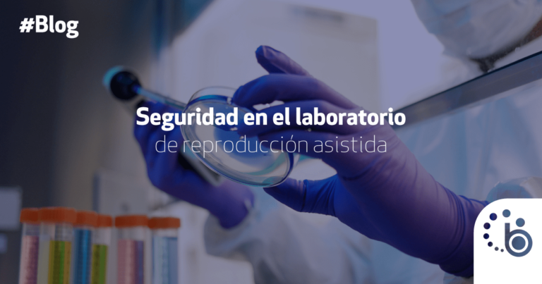 Seguridad en un laboratorio de reproducción asistida